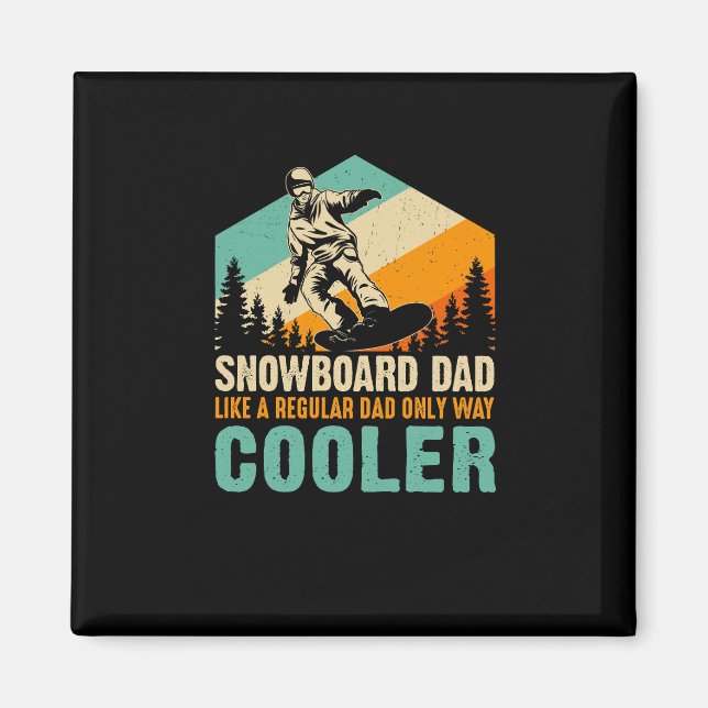 snowboard_dad_like_a_regular_dad_only_way_cooler magnet (Front)