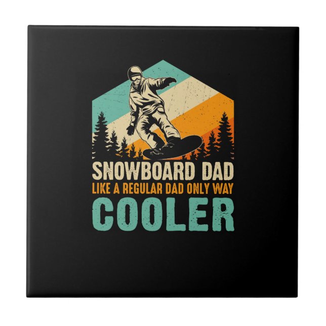 snowboard_dad_like_a_regular_dad_only_way_cooler tile (Front)