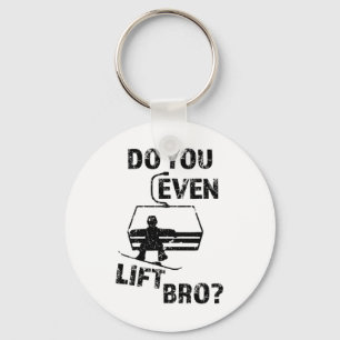 Snowboard Gift Do You Even Lift Bro Funny Snowboar Key Ring