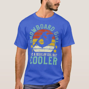 Snowboard Girl Funny Female Snowboarding Snowboard T-Shirt