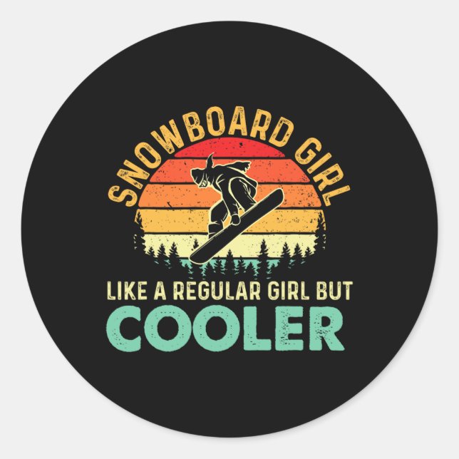 Snowboard Girl Like A Regular Girl But Cooler - Sn Classic Round Sticker (Front)