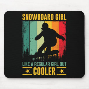 Snowboard Girl Like A Regular Girl But Cooler Snow Mouse Mat