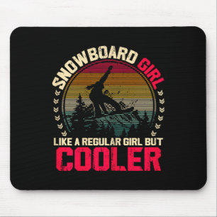 Snowboard Girl Like A Regular Girl But Cooler Snow Mouse Mat