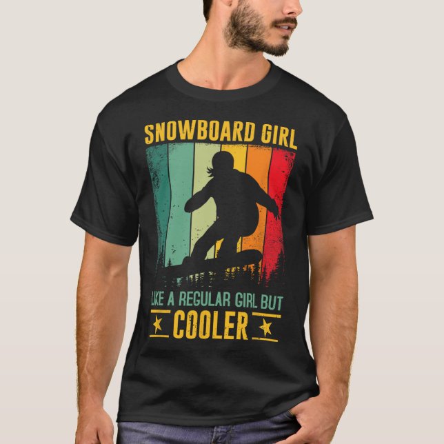 Snowboard Girl Like A Regular Girl But Cooler Snow T-Shirt (Front)