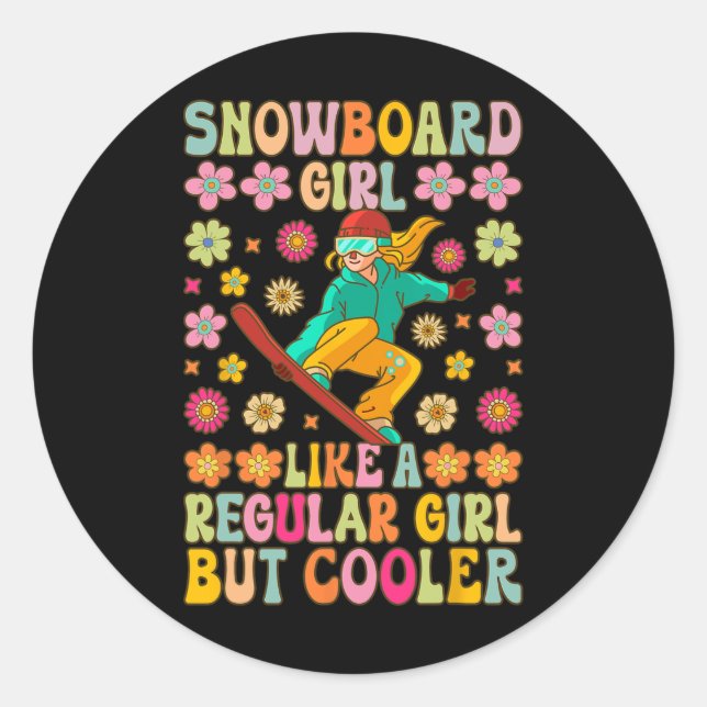 Snowboard Girl Like A Regular Girl Snowboarding Gi Classic Round Sticker (Front)