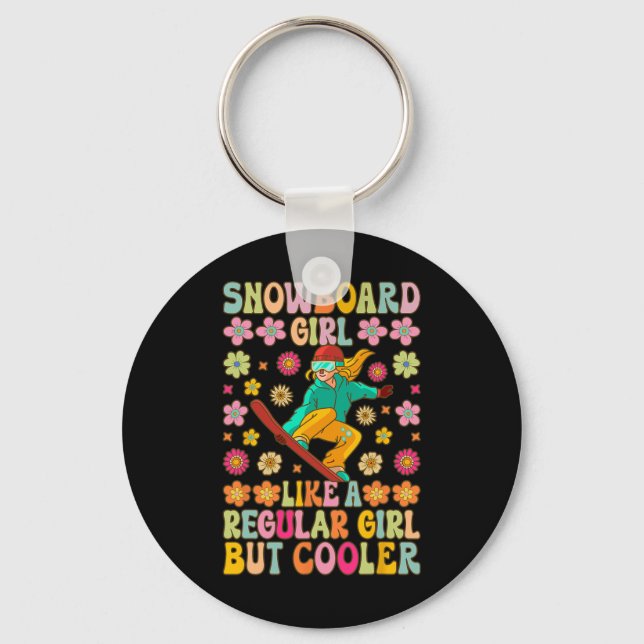 Snowboard Girl Like A Regular Girl Snowboarding Gi Key Ring (Front)
