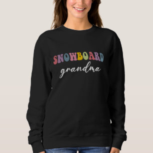 Snowboard Grandma Snowboarder Stylish Sport Nana G Sweatshirt