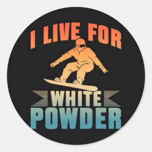 Snowboard I Live For White Powder Snowboarder Snow Classic Round Sticker