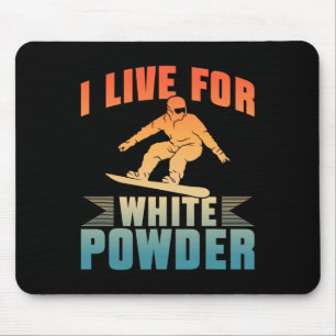Snowboard I Live For White Powder Snowboarder Snow Mouse Mat