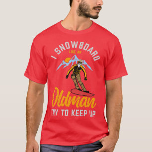 Snowboard Like An Old Man Funny Winter Sports Men' T-Shirt