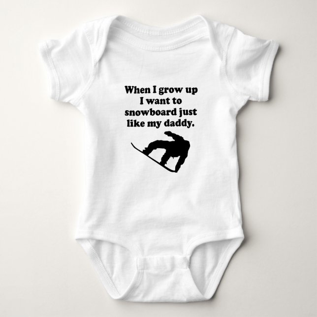 Snowboard Like My Daddy Baby Bodysuit (Front)