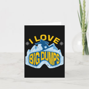 Snowboard Love Big Dumps Winter Sports Skier Snowb Card
