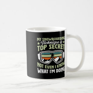 Snowboard My Snowboarding Technique Is Top Secret Coffee Mug