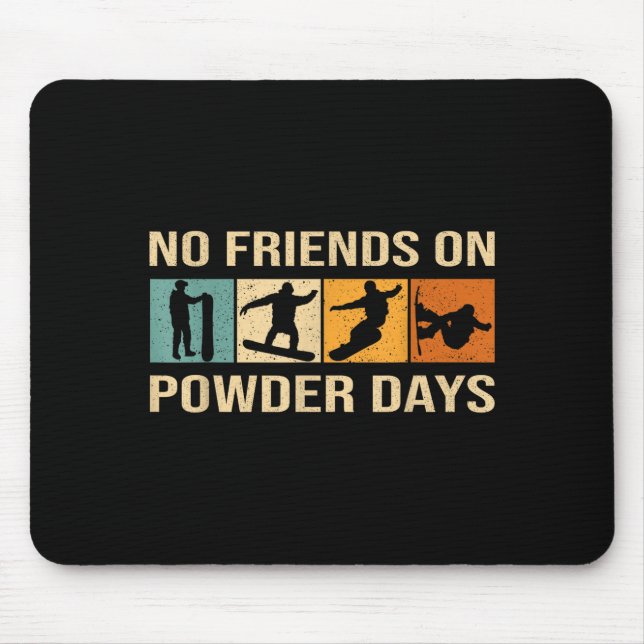 Snowboard - No Friends On Wder Days - Snowboarding Mouse Mat (Front)