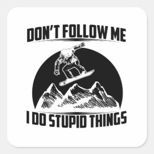 Snowboard Sayings Snowboarder Winter Gifts Square Sticker