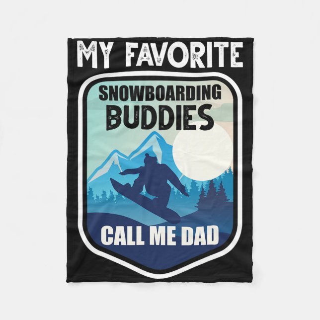 Snowboard Shirt My Favourite Snowboarding Buddies  Fleece Blanket (Front)
