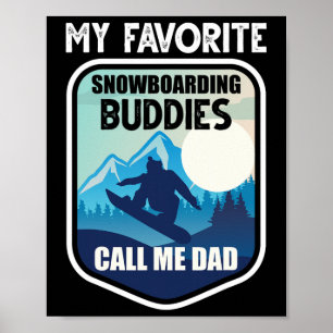 Snowboard Shirt My Favourite Snowboarding Buddies Poster