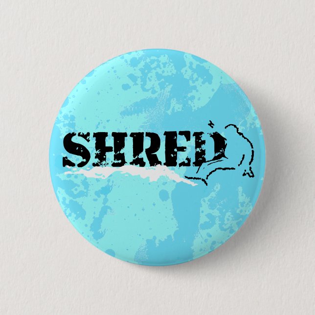snowboard. shred. 6 cm round badge (Front)