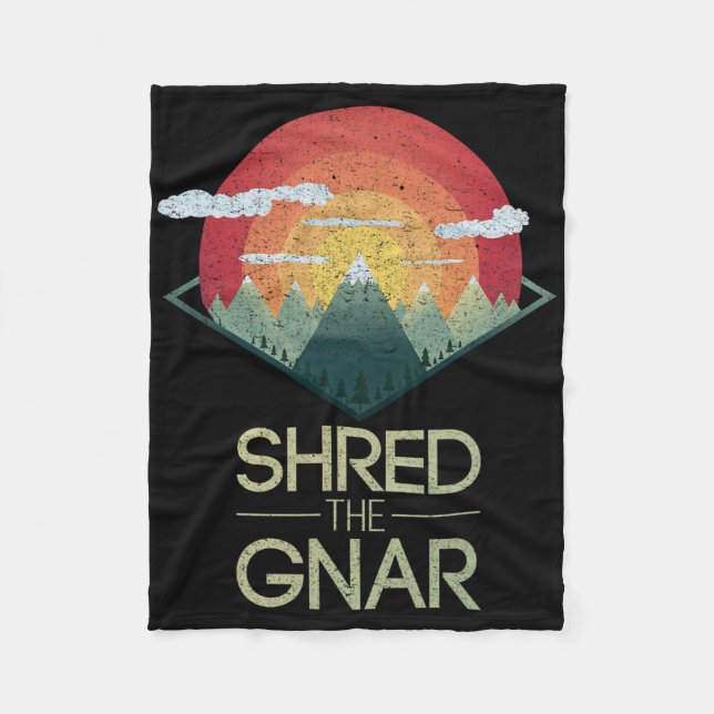 Snowboard Shred The Gnar Ski Winter Mountain Gift  Fleece Blanket (Front)