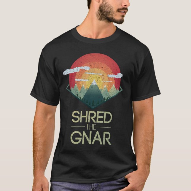 Snowboard Shred The Gnar Ski Winter Mountain Gift  T-Shirt (Front)