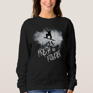 Snowboard Snow Explosion Ride Fresh Powder Snowboa Sweatshirt