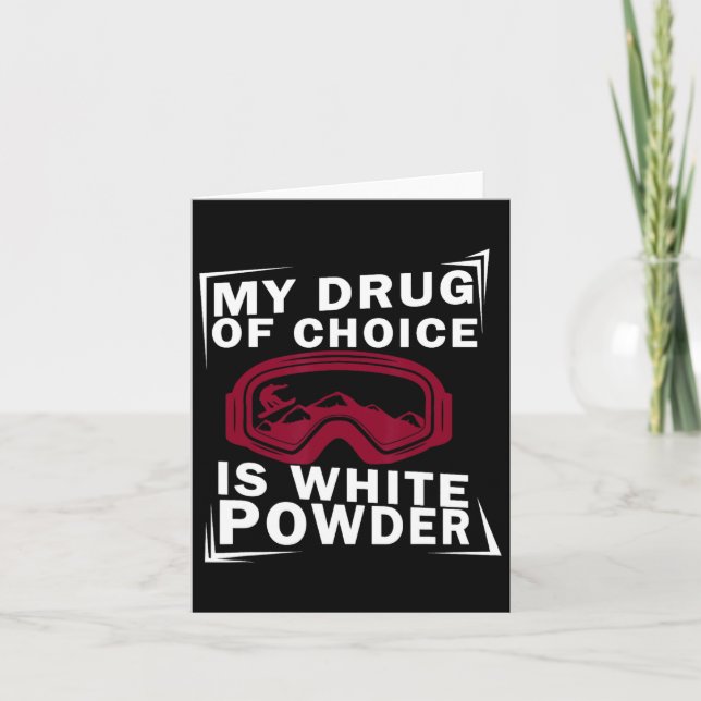 Snowboard Snowboarder Snowboarden My Drug Of Choic Card (Front)