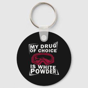 Snowboard Snowboarder Snowboarden My Drug Of Choic Key Ring