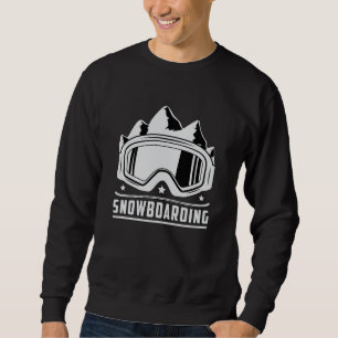 Snowboard Snowboarder Snowboarding Snow Funny Gift Sweatshirt