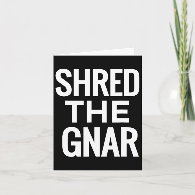 Snowboard T Shirt - Shred The Gnar  Card (Front)