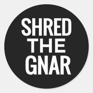 Snowboard T Shirt - Shred The Gnar Classic Round Sticker
