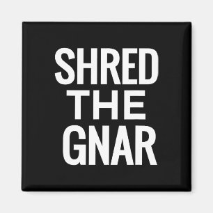 Snowboard T Shirt - Shred The Gnar Magnet