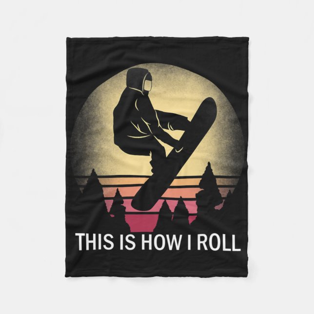 Snowboard This Is How I Roll Snowboarding Silhouet Fleece Blanket (Front)
