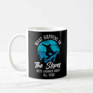 Snowboard What Happens On The Slopes Gets Laughed Coffee Mug