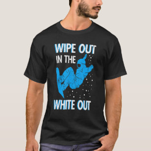 Snowboard Wipe Out In The White Out Ski Resort Sno T-Shirt