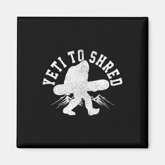 Snowboard Yeti To Shred Bigfoot Snowboarder Funny  Magnet (Front)