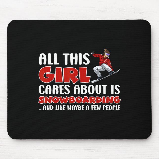 Snowboarden All This Girl Cares About Is Snow Boar Mouse Mat (Front)