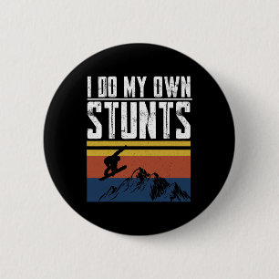 Snowboarder I Do My Own Stunts Snowboarding Childr 6 Cm Round Badge