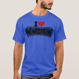 Snowboarder I Love Snowboarding Snowboard1 T-Shirt