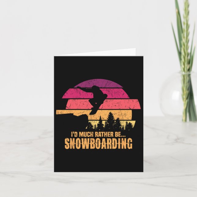 Snowboarder I'd Much Rather Be Snowboarding  Card (Front)