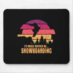 Snowboarder I'd Much Rather Be Snowboarding  Mouse Mat
