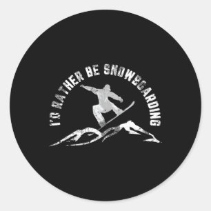Snowboarder I'd Rather Be Snowboarding  Classic Round Sticker