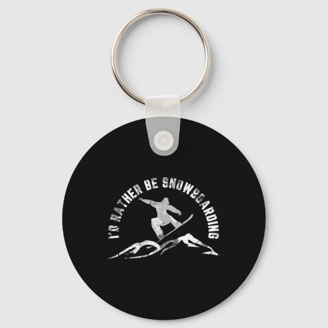 Snowboarder I'd Rather Be Snowboarding  Key Ring (Front)