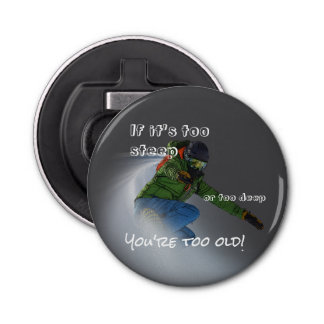 Snowboarder - If It's Too Steep Bottle Opener