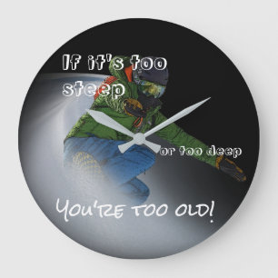 Snowboarder - If It's Too Steep Large Clock