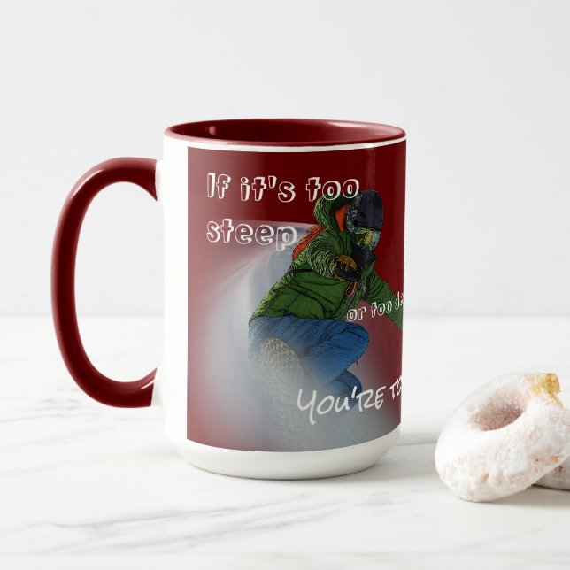 Snowboarder - If It's Too Steep Mug (With Donut)