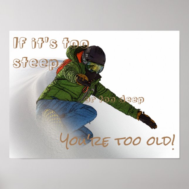 Snowboarder - If It's Too Steep Poster (Front)
