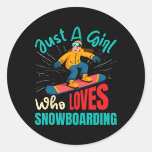 Snowboarder Just A Girl Who Loves Snowboarding Gir Classic Round Sticker