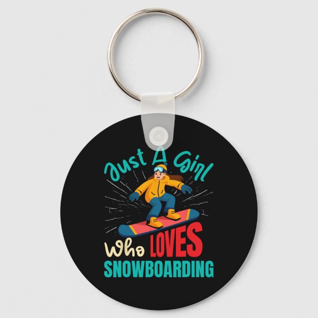 Snowboarder Just A Girl Who Loves Snowboarding Gir Key Ring (Front)