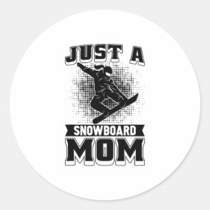 Snowboarder Mother - Winter Sports Just A Snowboar Classic Round Sticker