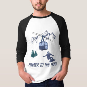 Snowboarder Power to The People Ski Resort T-Shirt
